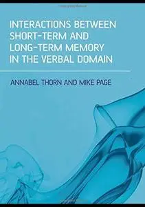 Interactions Between Short-Term and Long-Term Memory in the Verbal Domain
