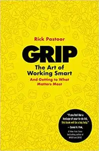 Grip: The Art of Working Smart