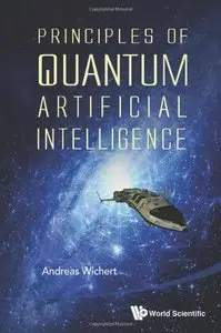 Principles of Quantum Artificial Intelligence [Repost]