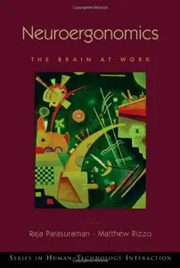 Neuroergonomics: The Brain at Work (Oxford Series in Human-Technology Interaction) by Raja Parasuraman