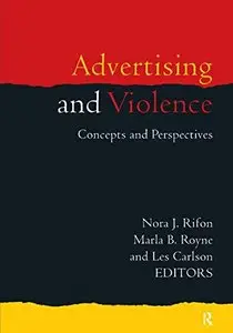 Advertising and Violence: Concepts and Perspectives (Routledge Advances in Management and Business Studies)