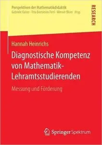 Diagnostische Kompetenz von Mathematik-Lehramtsstudierenden: Messung und Förderung