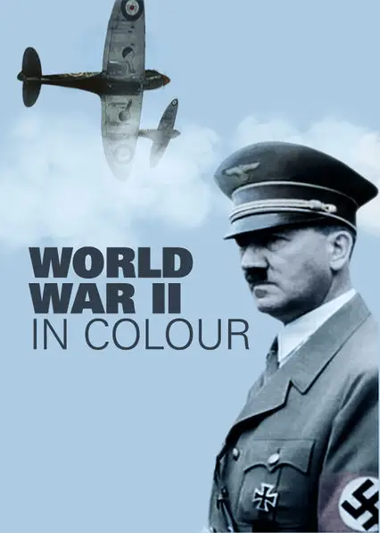 World War II in Colour - Season 1