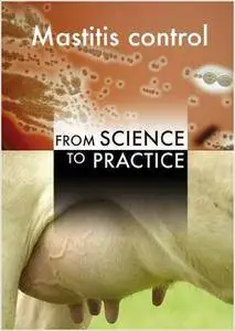Mastitis Control: From Science to Practice, Proceedings of International Conference 30 September - 2 October 2008 the Haque, th