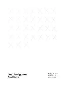 «Los días iguales» by Ana Ribera