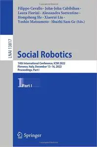 Social Robotics: 14th International Conference, ICSR 2022, Florence, Italy, December 13–16, 2022, Proceedings, Part I