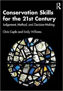 Conservation Skills for the 21st Century: Judgement, Method, and Decision-Making Ed 2