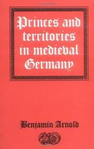 Princes and Territories in Medieval Germany