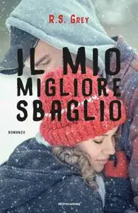R.S. Grey - Il mio migliore sbaglio