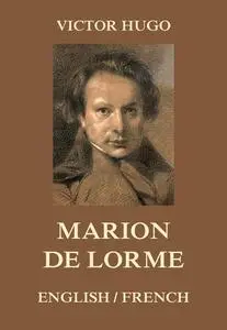 «Marion de Lorme» by Victor Hugo