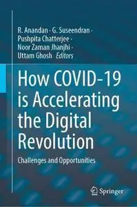 How COVID-19 is Accelerating the Digital Revolution: Challenges and Opportunities