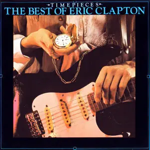 Eric Clapton – Timepieces – The Best Of Eric Clapton (Comp. 1982)