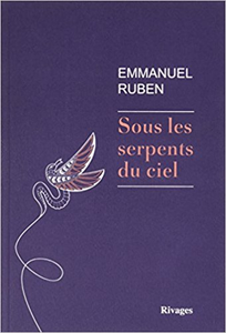 Sous les serpents du ciel - Emmanuel Ruben