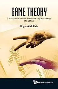 Game Theory: A Nontechnical Introduction to the Analysis of Strategy, 4th Edition
