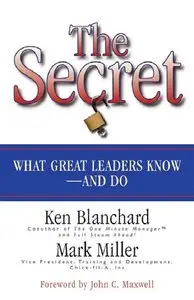 The Secret: What Great Leaders Know - And Do (repost)