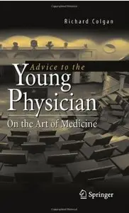 Advice to the Young Physician: On the Art of Medicine [Repost]