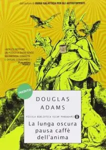 Douglas Adams – La lunga oscura pausa caffè dell’anima