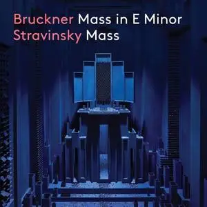 Rundfunkchor Berlin & Gijs Leenaars - Bruckner: Mass No. 2 in E Minor - Stravinsky: Mass (2020)