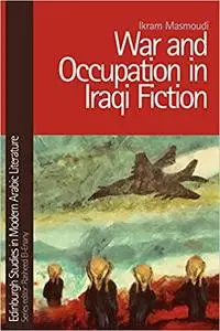 War and Occupation in Iraqi Fiction