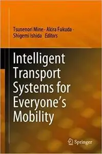 Intelligent Transport Systems for Everyone’s Mobility