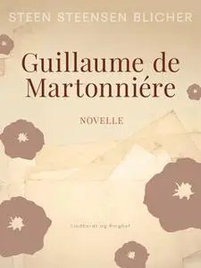 «Guillaume de Martonniére» by Steen Steensen Blicher
