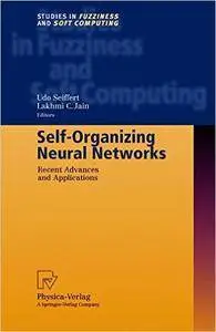 Self-Organizing Neural Networks: Recent Advances and Applications