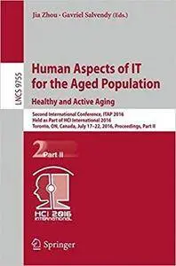 Human Aspects of IT for the Aged Population. Healthy and Active Aging: Second International Conference, Part II