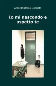 Io mi nascondo e aspetto te