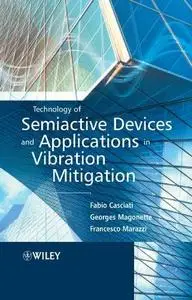 Technology of Semiactive Devices and Applications in Vibration Mitigation (Repost)
