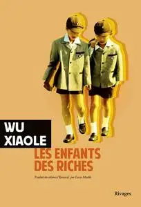 Wu Xiaole, "Les enfants des riches"