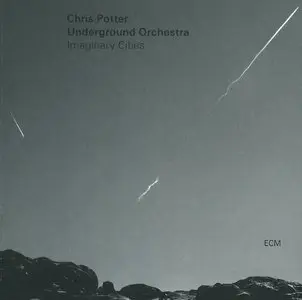 Chris Potter Underground Orchestra - Imaginary Cities (2015) {ECM Records}