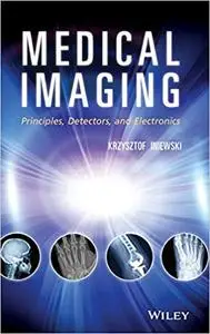 Medical Imaging: Principles, Detectors, and Electronics