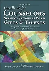 Handbook for Counselors Serving Students With Gifts and Talents: Development, Relationships, School Issues, and Counseli Ed 2