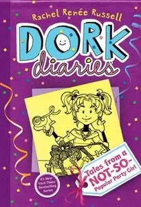 «Dork Diaries 2: Tales from a Not-So-Popular Party Girl» by Rachel Renée Russell