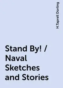 «Stand By! / Naval Sketches and Stories» by H.Taprell Dorling