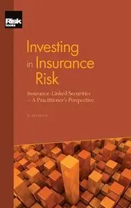 Investing in Insurance Risk: Insurance-Linked Securities - A Practitioner's Perspective (repost)