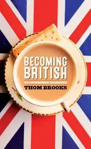 «Becoming British» by Thom Brooks