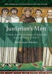 Justinian's Men: Careers and Relationships of Byzantine Army Officers, 518-610 (repost)