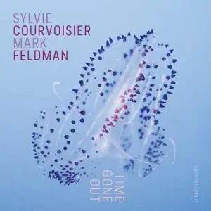 Sylvie Courvoisier & Mark Feldman - Time Gone Out (2019) [Official Digital Download 24/96]