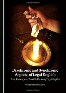 Diachronic and Synchronic Aspects of Legal English Past, Present, and Possible Future of Legal En...