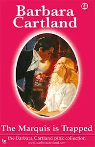 «THE MARQUIS IS TRAPPED» by Barbara Cartland