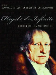Hegel and the Infinite: Religion, Politics, and Dialectic (repost)