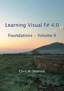 Learning Visual F# 4.0: Foundations (Volume Book 2)