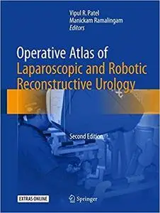 Operative Atlas of Laparoscopic and Robotic Reconstructive Urology: Second Edition [Repost]