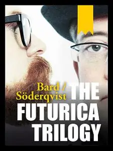 «The Futurica Trilogy» by Alexander Bard