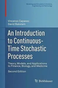 An Introduction to Continuous-Time Stochastic Processes: Theory, Models, and Applications to Finance, Biology, and Medicine