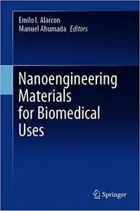 Nanoengineering Materials for Biomedical Uses