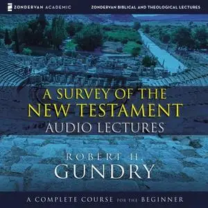 «A Survey of the New Testament: Audio Lectures» by Zondervan