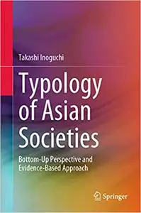 Typology of Asian Societies: Bottom-Up Perspective and Evidence-Based Approach