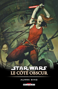 Star Wars - Le Côté Obscur - Tome 8 - Aurra Sing